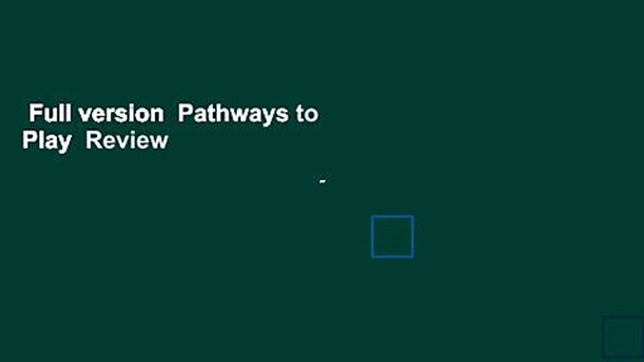 Full version  Pathways to Play  Review