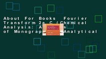 About For Books  Fourier Transform 2e C (Chemical Analysis: A Series of Monographs on Analytical