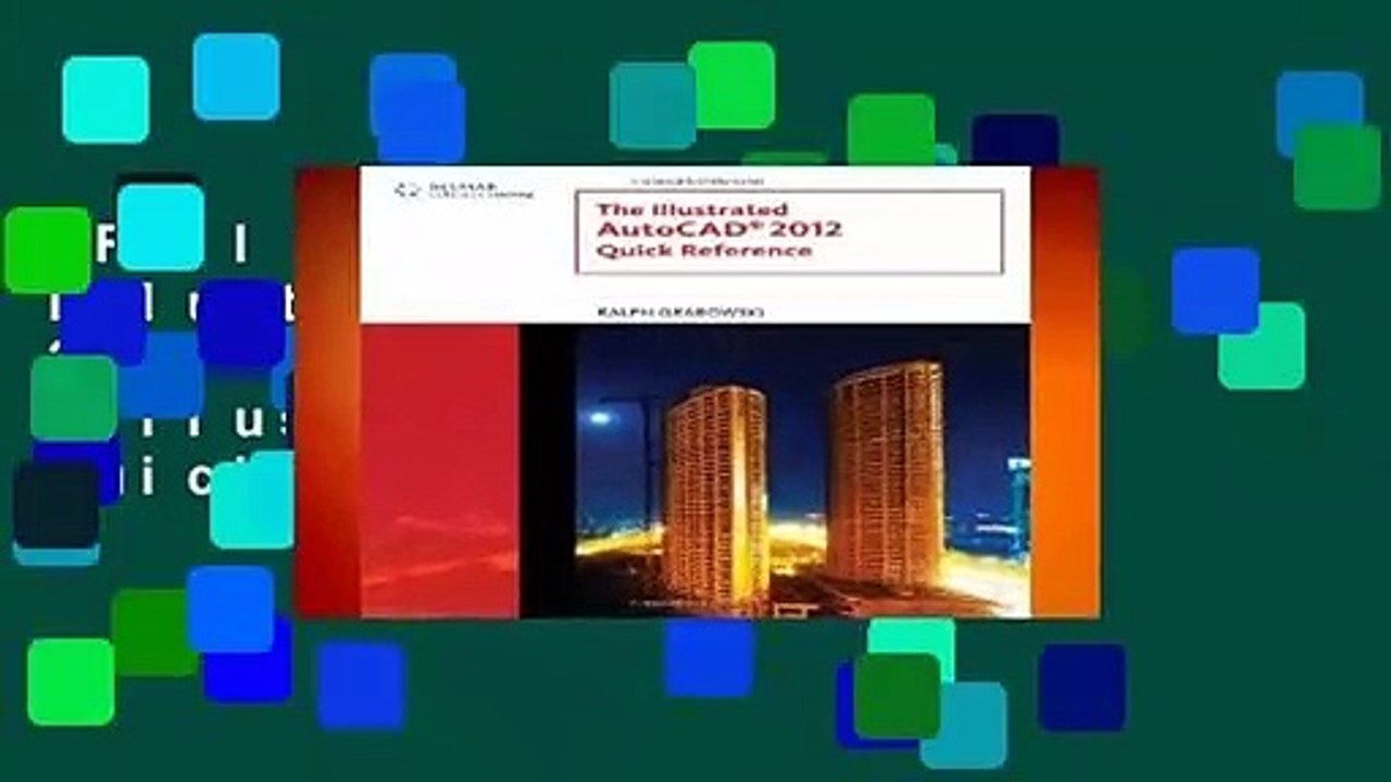 Full version  The Illustrated AutoCAD 2012 Quick Reference (Illustrated AutoCAD Quick Reference)