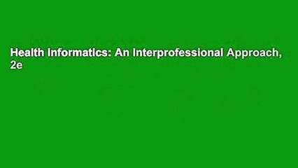 Health Informatics: An Interprofessional Approach, 2e