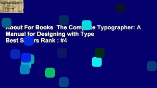 About For Books  The Complete Typographer: A Manual for Designing with Type  Best Sellers Rank : #4