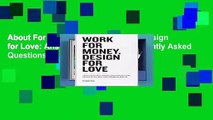 About For Books  Work for Money, Design for Love: Answers to the Most Frequently Asked Questions