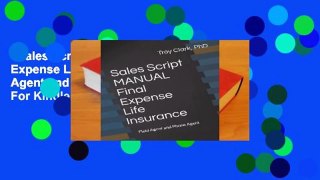 Sales Script Manual, Final Expense Life Insurance: Field Agent and Phone Agent  For Kindle