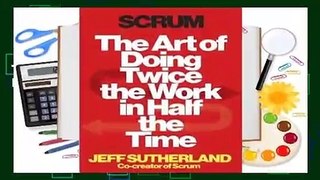Full version  Scrum: The Art of Doing Twice the Work in Half the Time  Review