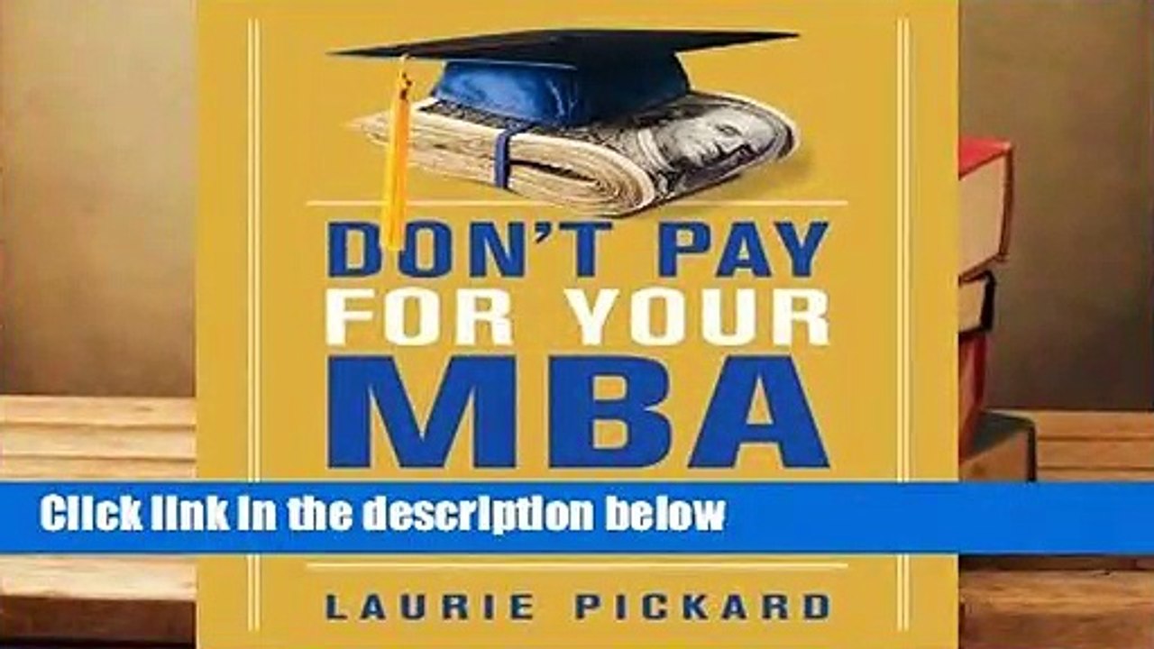 Full version  Don't Pay for Your MBA: The Faster, Cheaper, Better Way to Get the Business