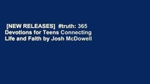 [NEW RELEASES]  #truth: 365 Devotions for Teens Connecting Life and Faith by Josh McDowell