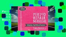 Period Repair Manual: Natural Treatment for Better Hormones and Better Periods