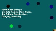 Full E-book Storey s Guide to Raising Dairy Goats, 4th Edition: Breeds, Care, Dairying, Marketing