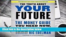 The Truth About Your Future: The Money Guide You Need Now, Later, and Much Later  Best Sellers