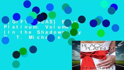 [GIFT IDEAS] Black Platinum: Volume 6 (In the Shadows) by P. T. Michelle