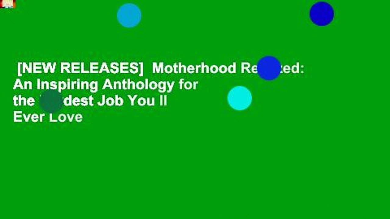 [NEW RELEASES]  Motherhood Realized: An Inspiring Anthology for the Hardest Job You ll Ever Love