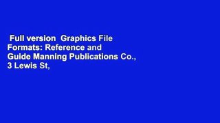 Full version  Graphics File Formats: Reference and Guide Manning Publications Co., 3 Lewis St,