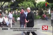 Piura: arzobispo desiste de querella contra periodista Paola Ugaz