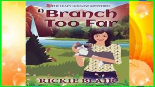 A Branch Too Far (The Leafy Hollow Mysteries) Complete