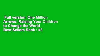 Full version  One Million Arrows: Raising Your Children to Change the World  Best Sellers Rank : #3