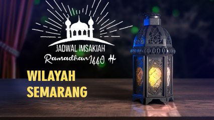 Jadwal Imsakiah Semarang Bulan Ramadan 1440 H