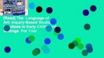 [Read] The  Language of Art: Inquiry-Based Studio Practices in Early Childhood Settings  For Trial