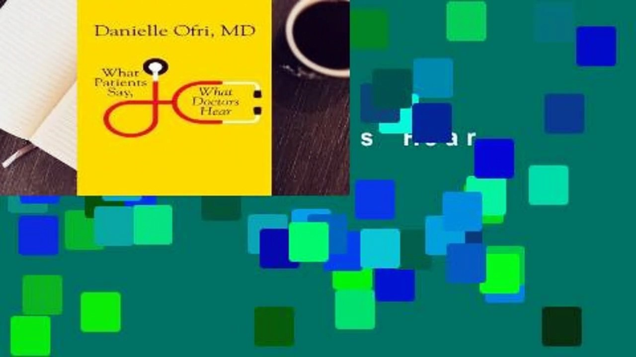Online What Patients Say, What Doctors Hear  For Kindle