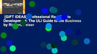 [GIFT IDEAS] Professional Real Estate Development: The ULI Guide to the Business by Richard Peiser