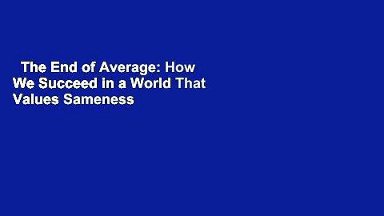 The End of Average: How We Succeed in a World That Values Sameness  Best Sellers Rank : #3