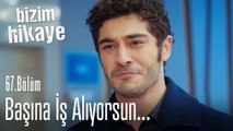 Başına iş açıyorsun Barış! - Bizim Hikaye 67. Bölüm