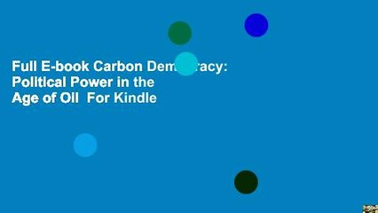 Full E-book Carbon Democracy: Political Power in the Age of Oil  For Kindle