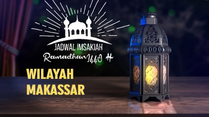 Jadwal Imsakiah Makassar Bulan Ramadan 1440 H