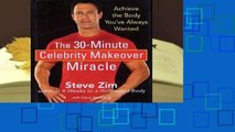 Online The 30-Minute Celebrity Makeover Miracle: Achieve the Body You've Always Wanted  For Free