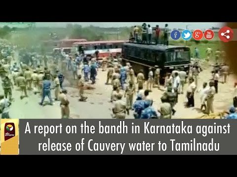 A report on the bandh in Karnataka against release of Cauvery water to Tamilnadu