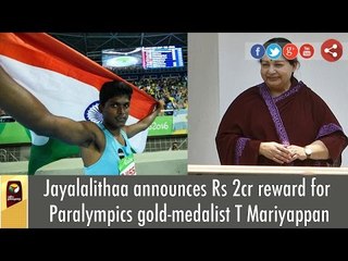 Jayalalithaa announces Rs 2cr reward for Paralympics gold-medalist T Mariyappan