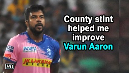IPL 2019 | County stint helped me improve: Varun Aaron