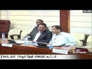 Cauvery panel meeting ends without consensus, to meet again on Sept. 19