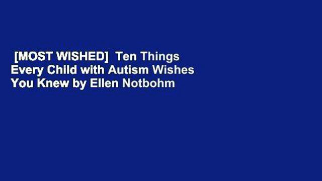 [MOST WISHED] Ten Things Every Child with Autism Wishes You Knew by Ellen Notbohm