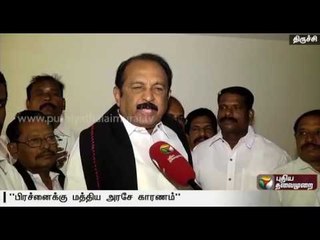 Vaiko accuses central govt for Cauvery water sharing problem