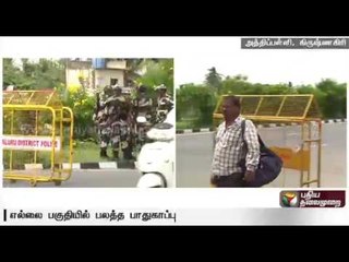 TN Bandh:Security intensified at the TN-Karnataka border - Detailed report from Athipalli