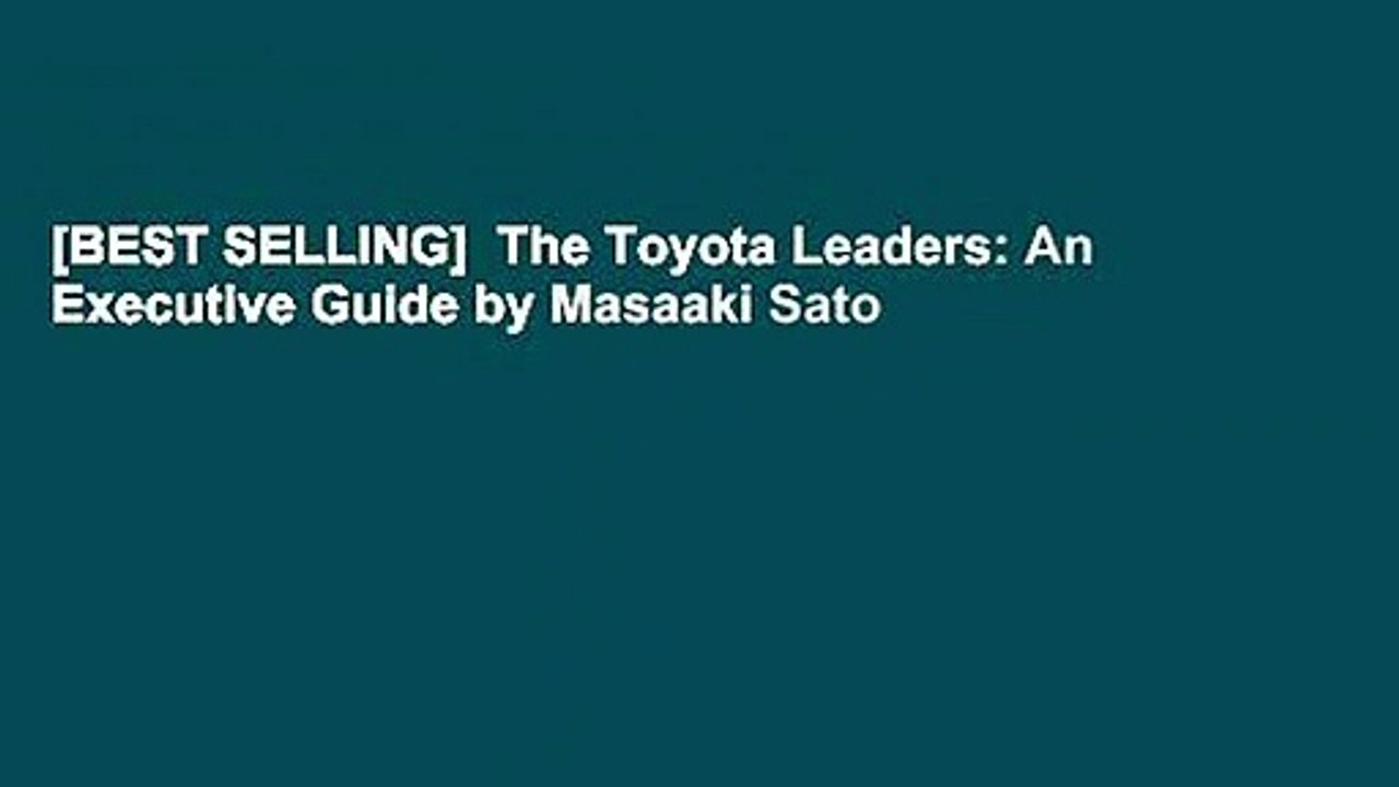 [BEST SELLING]  The Toyota Leaders: An Executive Guide by Masaaki Sato