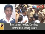 Ramkumar Suicide: Relatives Protest Demanding justice