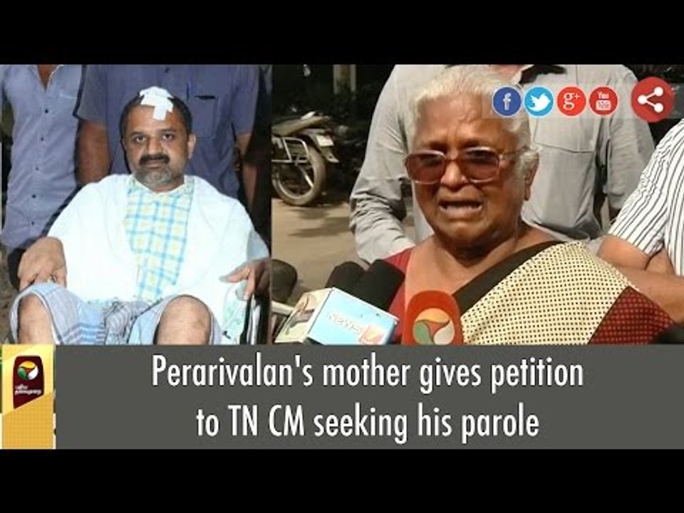 Perarivalan's mother gives petition to TN CM seeking his parole