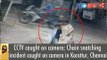 CCTV Footage: Chain snatching Incident in Korattur,Chennai