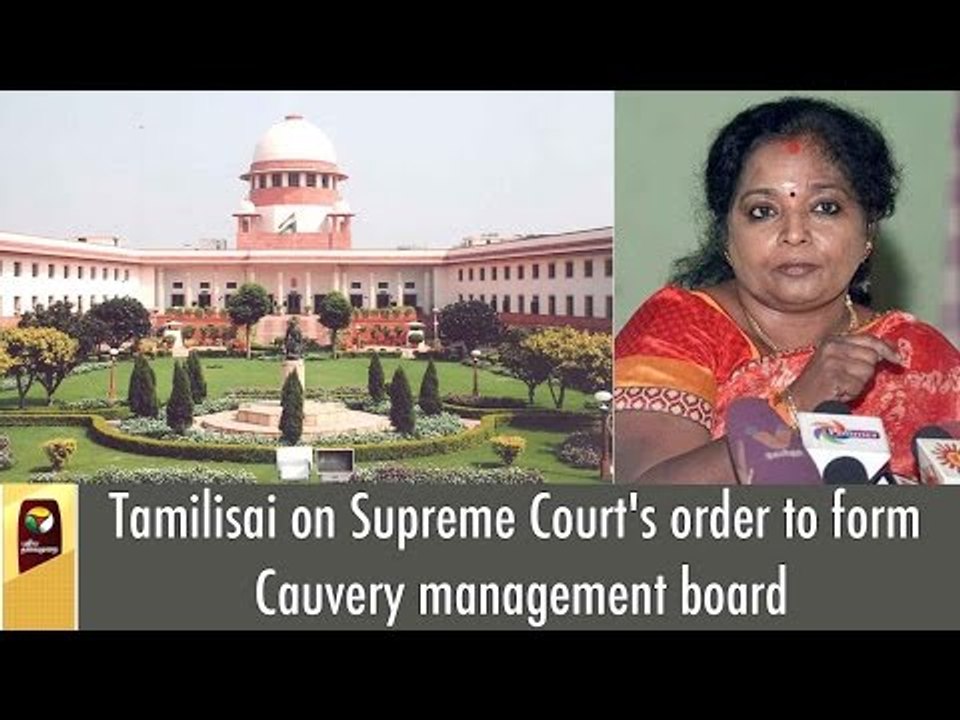 Tamilisai on Supreme Court's order to form Cauvery management board