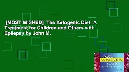 [MOST WISHED]  The Ketogenic Diet: A Treatment for Children and Others with Epilepsy by John M.