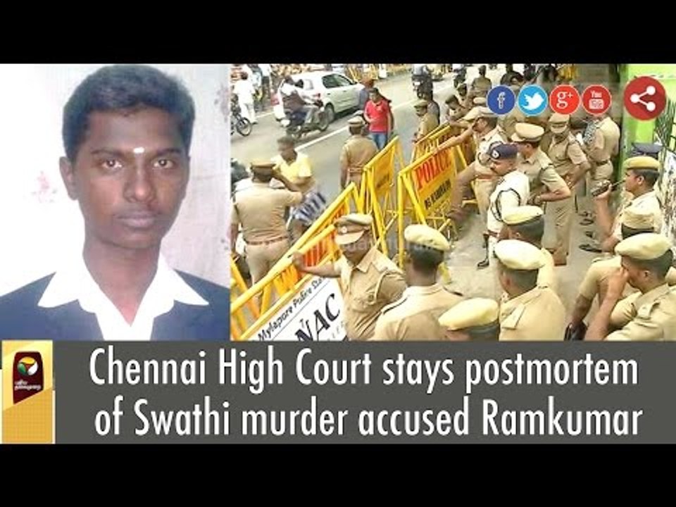 Chennai High Court stays postmortem of Swathi murder accused Ramkumar
