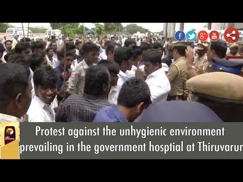 Protest against the unhygienic environment prevailing in the govt. hospital at Thiruvarur