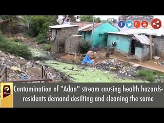 Contamination of "Adan" stream causing health hazards-residents demand desilting and cleaning