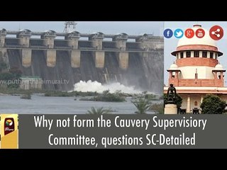 Why not form the Cauvery Management Board, questions SC | Detailed