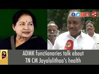 ADMK functionaries talk about TN CM Jayalalithaa's health