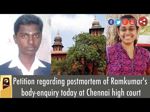 Ramkumar Suicide: Petition regarding Postmortem Enquiry at Chennai High Court