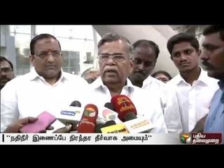 Cauvery issue : Interlinking of rivers would be the only lasting solution says L. Ganesan
