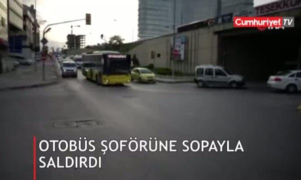 İETT otobüs şoförüne sopayla saldırdı!