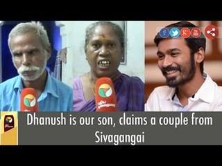 Dhanush is our son, claims a couple from Sivagangai